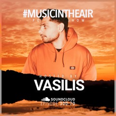 #MUSICINTHEAIR [300-70] w/ VASILIS