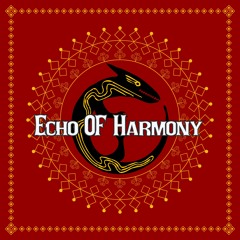 Echo Of Harmony ft. Ken Pike(Absolon)