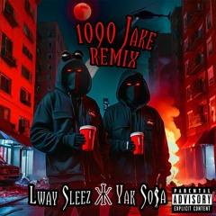 1090 Jake Remix - Yak So$a x Lway Sleez