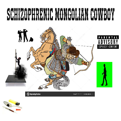 schizophrenic mongolian cowboy