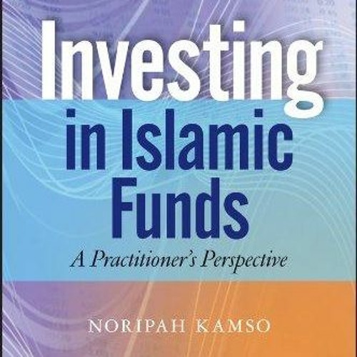 book❤read Investing In Islamic Funds: A Practitioner's Perspective (Wiley Finance)