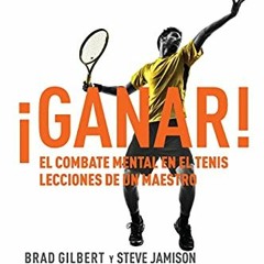 [READ] KINDLE 💛 ¡Ganar!: El combate mental en el tenis. Lecciones de un maestro (Spa