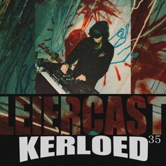 Leiercast #35 w/ KERLOED