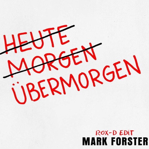 Mark Forster - Übermorgen (Rox- D Edit)