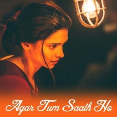 Agar Tum Saath Ho - (Slowed + Reverb) - 3 AM 🌃Bollywood Lofi