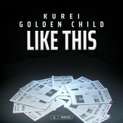 KUREI X Golden Child - Like This [FUXWITHIT Premiere]