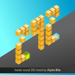 feeder sound 292 mixed by Alpha Bite