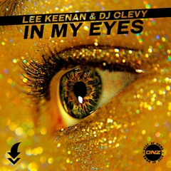 Lee Keenan & Dj Clevy - In my eyes / FREE DOWNLOAD!