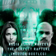 Nadia Ali Vs Mareux - The Perfect Rapture (Mo27Da Bootleg)