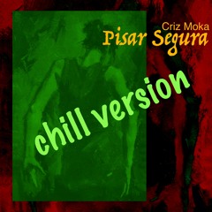 Pisar Segura - Chill Version (ft. Aline & Ziv Shalev)