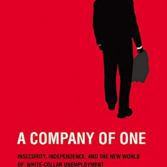[Access] EBOOK 📝 A Company of One: Insecurity, Independence, and the New World of Wh