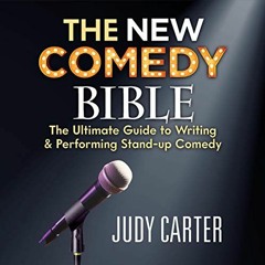 Open PDF The New Comedy Bible: The Ultimate Guide to Writing and Performing Stand-Up Comedy by  Judy