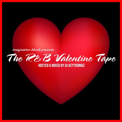 Imagination Blends presents... The R&B Valentine Tape