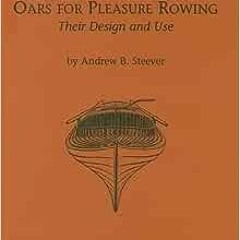 ( ZAzV5 ) Oars for Pleasure Rowing: Their Design and Use (Maritime) by Andrew B Steever,Andrew Steev