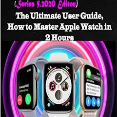 [ACCESS] PDF 💞 Apple Watch (Series 5, 2020 Edition): The Ultimate user Guide, How to