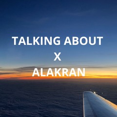 TALKING ABOUT X ALAKRAN - DJ OLTRA MASHUP