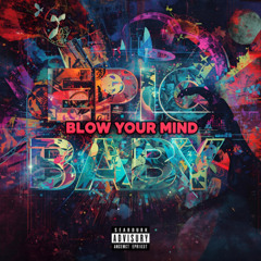 Blow Your Mind Baby