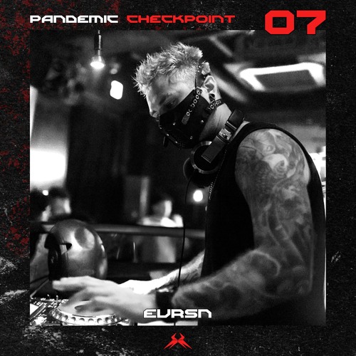 Pandemic Checkpoint #07 - EVRSN