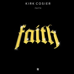 Faith - Kirk Cosier