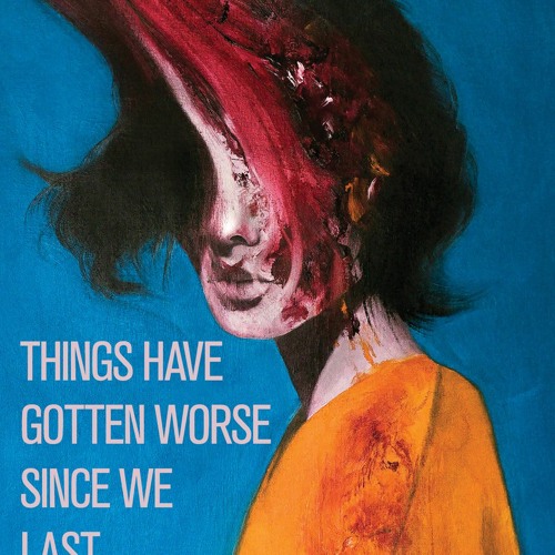 things have gotten worse since we last spoke audiobook free things have gotten worse since we last spoke audiobook free