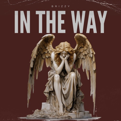 Brizzy - “In The Way”