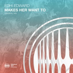 EDHI EDWARD - Makes Her Want To