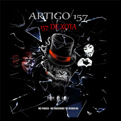 ARTIGO 157 , 157 DE XOTA - MC PANICO , MC MAGRINHO & MC THEUZYN (DJ MENOR ML)