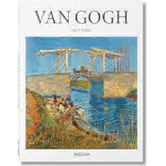 Vincent van Gogh: 1853-1890, Vision and Reality by Ingo F. Walther Full Access