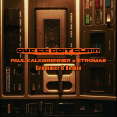 Paul Kalkbrenner X Stromae - Que Ce Soit Clair (Drummer B Remix)