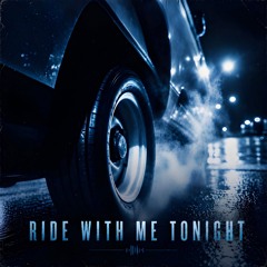 Ride With Me Tonight