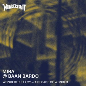 Mira — Baan Bardo — Wonderfruit 2025