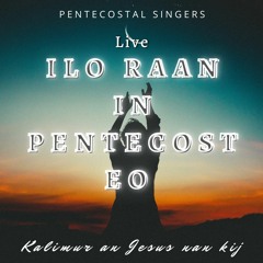 ILO RAAN IN PENTECOST EO [Live]