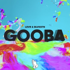 LEVR & Blvkstn - GOOBA