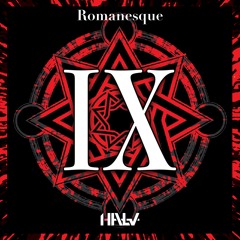 【#LilyFantasia】Halv - Romanesque IX