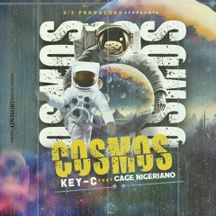 Cosmos - Key-C  ft Cage Nigeriano.mp3