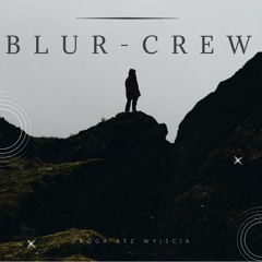Blur-Crew - Droga bez wyjścia