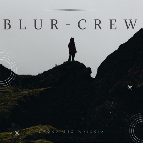 Blur-Crew - Droga bez wyjścia