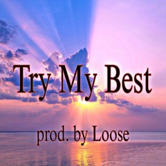 Loose - Try My Best [prod.byLoose]