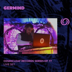 GERMIND | Cosmicleaf Records Series Ep. 77 | 14/05/2024