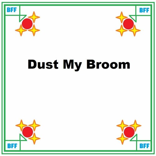 Stream Dust My Broom BF by 12 Bar Saloon Listen online for free on