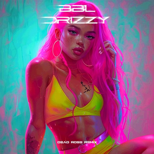 BBL Drizzy (Dead Rose Remix)