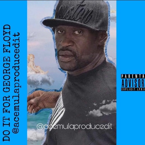 Do It For George Floyd (Prod. By AceMula)