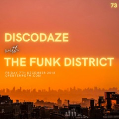 DiscoDaze #73 - 07.12.18 (Guest Mix - The Funk District)