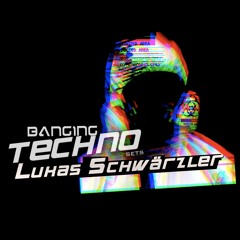 Lukas Schwärzler @ Banging Techno sets 287
