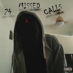 24 MISSED CALLS