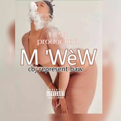 M'wèw by Cbj represent baw [ PlanazoBeatz R.M ].m4a