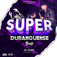 Super Duranguese Bass By Dj Alex Productions  Zona Music Records Poder Latino