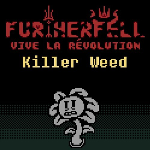 [FURTHERFELL - Vive La Révolution] Killer Weed