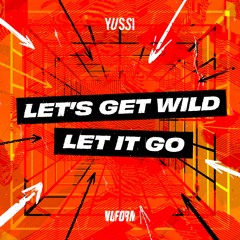 YUSSI - LET IT GO [FREE DOWNLOAD]