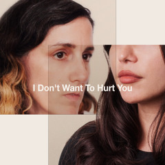 I Dont Want To Hurt You feat. Elizabeth Wight (Pale Blue)